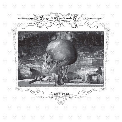 JOHN ZORN / ジョン・ゾーン / BEYOND GOOD AND EVIL
