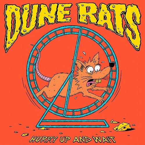 DUNE RATS / HURRY UP AND WAIT