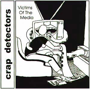 CRAP DETECTORS / MEDIA THE VICTIM