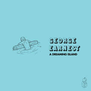 GEORGE EARNEST / DREAMING ISLAND