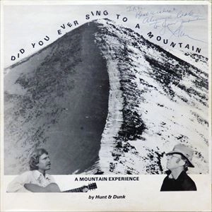 HUNT & DUNK / DID YOU EVER SING TO A MOUNTAIN