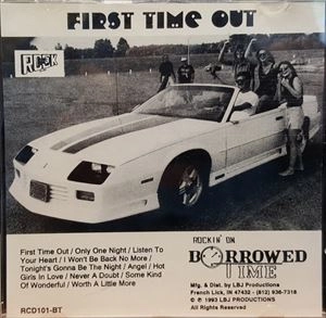 BORROWED TIME / FIRST TIME OUT