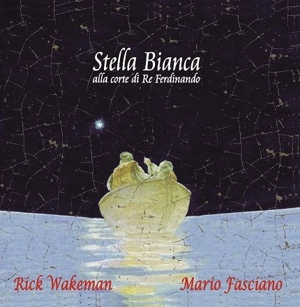 RICK WAKEMAN & MARIO FASCIANO / RICK WAKEMAN/MARIO FASCIANO / STELLA BIANCA ALLA CORTE DI RE FERDINANDO: 20TH ANNIVERSARY EDITION
