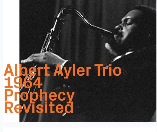ALBERT AYLER / アルバート・アイラー / PROPHECY REVISITED