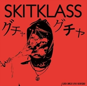 SKITKLASS / グチャグチャ