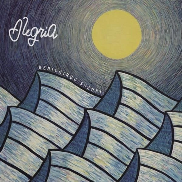 KENICHIROU SUZUKI / 鈴木健一郎 / アレグリア / ALEGRIA