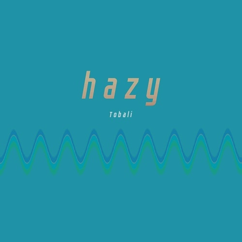 Tobali / トバリ / hazy
