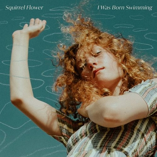 SQUIRREL FLOWER / スクワレル・フラワー / I WAS BORN SWIMMING