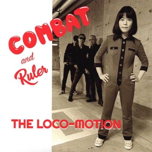 COMBAT and Ruler / THE LOCO MOTION / LOCO MOTION