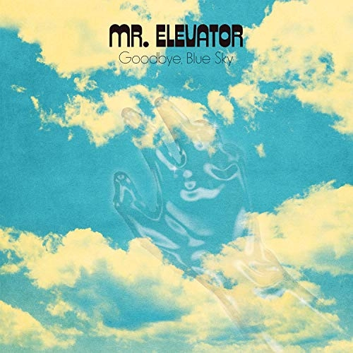 MR. ELEVATOR / GOODBYE, BLUE SKY