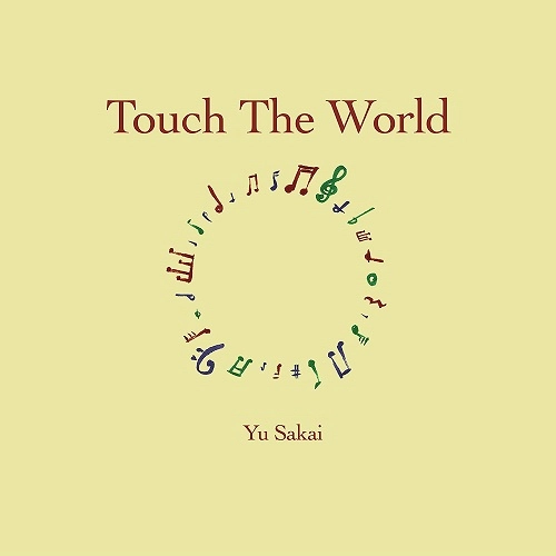 YU SAKAI / さかいゆう / Touch The World