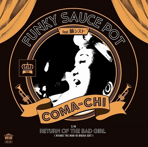 COMA-CHI / Funky Sauce Pot / Return Of The Bad Girl (RYUHEI THE MAN 45 BREAK EDIT)