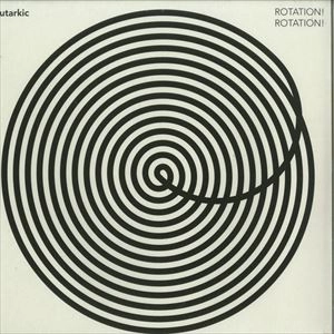 AUTARKIC / ROTATION! ROTATION!