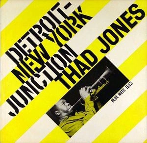 THAD JONES / サド・ジョーンズ / DETROIT - NEW YORK JUNCTION