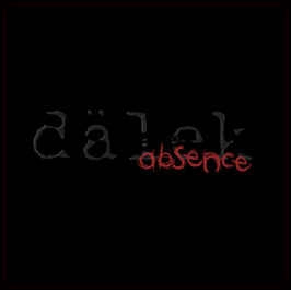 DALEK / ABSENCE