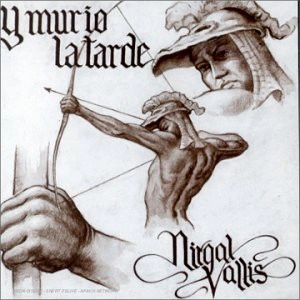 NIRGAL VALLIS / ARTURO MEZA & MAJA RUSTIGE / Y MURIO LA TARDE / IN PRINCIPIO...