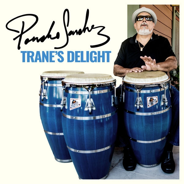 PONCHO SANCHEZ / ポンチョ・サンチェス / TRANE'S DELIGHT