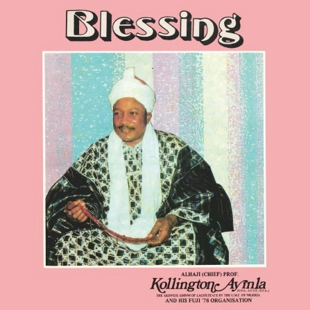ALHAJI CHIEF KOLLINGTON AYINLA / アルハジ・チーフ・コリントン・アインラ / BLESSING