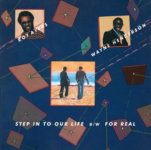 ROY AYERS & WAYNE HENDERSON / ロイ・エアーズ & ウェイン・ヘンダーソン / STEP INTO OUR LIFE / FOR REAL