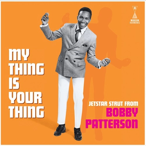 BOBBY PATTERSON / ボビー・パターソン / MY THING IS YOUR THING