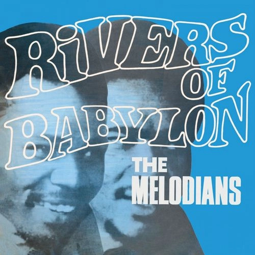 MELODIANS / メロディアンズ / RIVERS OF BABYLON