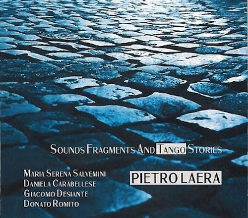 PIETRO LAERA / Sounds Fragments & Tango Stories