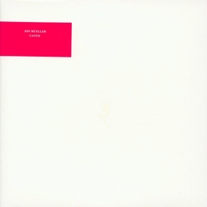 JON MUELLER / ジョン・ミューラー / CANTO
