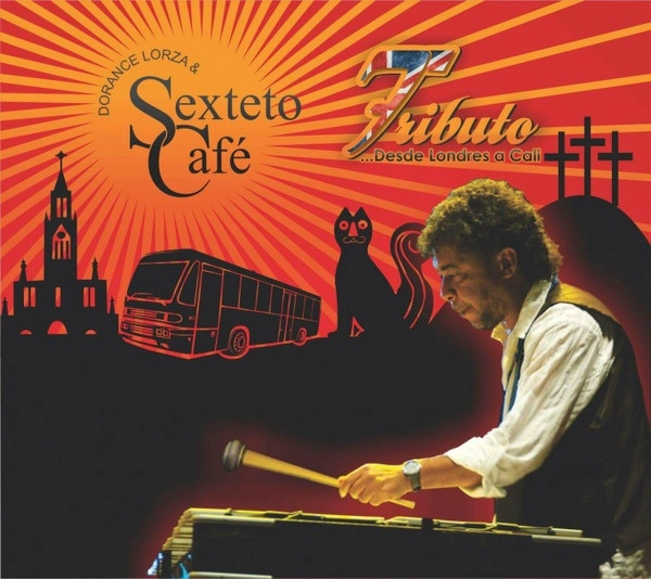 DORANCE LORZA & SEXTETO CAFE / ドランセ・ロルサ & セステート・カフェ / TRIBUTO DESDE LONDRES A CALI