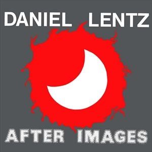 DANIEL LENTZ / AFTER IMAGES
