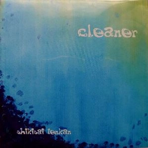 CLEANER / SHIKISAI TENKAN