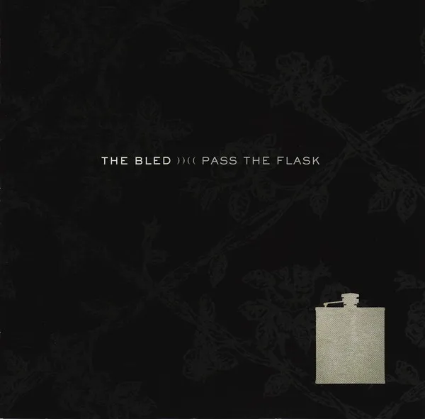 BLED / ブレッド / PASS THE FLASK