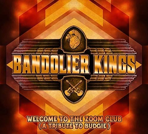 BANDLIER KINGS / バンドリヤー・キングス / ウェルカム・トゥ・ザ・ズーム・クラブ(ア・トリビュート・トゥ・バッジー) / WELCOME TO THE ZOOM CLUB (A TRIBUTE TO BUDGIE)