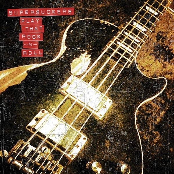 SUPERSUCKERS / スーパーサッカーズ / PLAY THAT ROCK N' ROLL <DIGI>