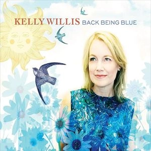 KELLY WILLIS / ケリー・ウィリス / BACK BEING BLUE
