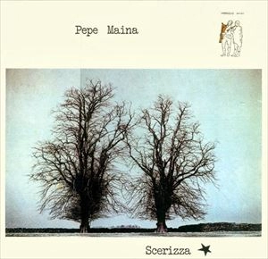 PEPE MAINA / ペペ・マイナ / SCERIZZA