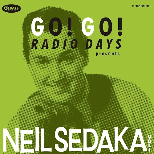 NEIL SEDAKA / ニール・セダカ / ゴー！ゴー！レディオ･デイズ･プレゼンツ･ニール･セダカ VOL.1