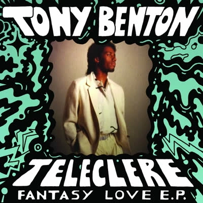 TONY BENTON & TELECLERE / FANTASY LOVE EP
