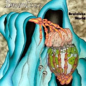 BRAINLESS / BRAINLESS WORLD