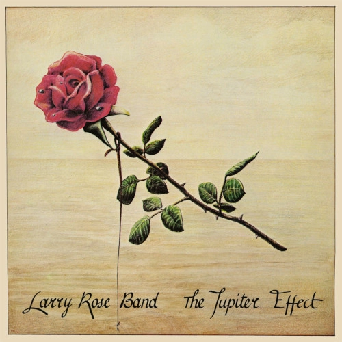 LARRY ROSE BAND / ラリー・ローズ・バンド / ジュピター・エフェクト / Jupiter Effect