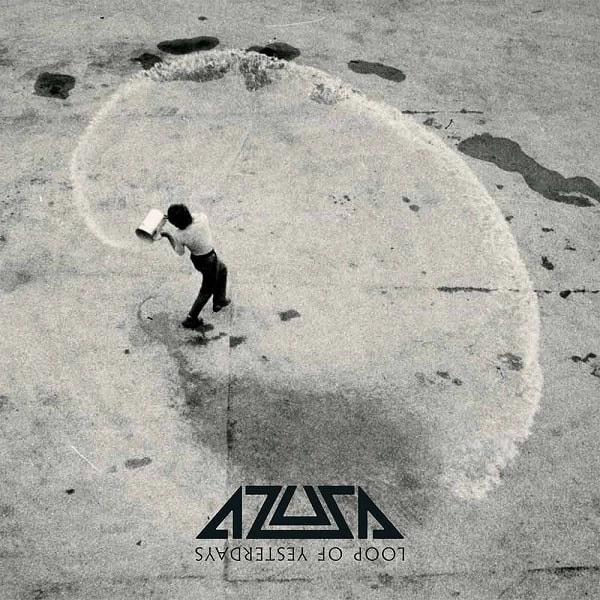 AZUSA / アズサ / LOOP OF YESTERDAYS