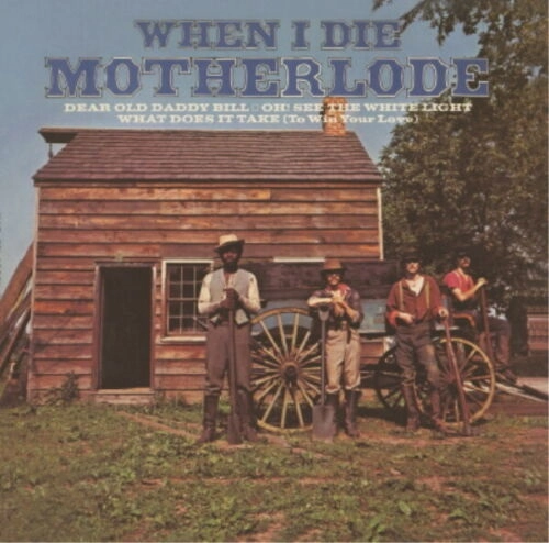 MOTHERLODE / マザーロード(US) / WHEN I DIE