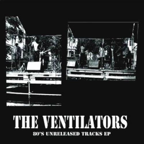 VENTILATORS / 80's UNRELEASED TRACKS EP