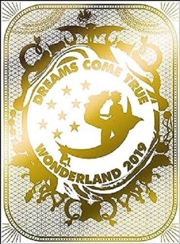 DREAMS COME TRUE / ドリームズ・カム・トゥルー / 史上最強の移動遊園地 DREAMS COME TRUE WONDERLAND 2019