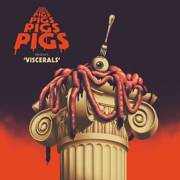 PIGS PIGS PIGS PIGS PIGS PIGS PIGS / VISCERALS (DRAINED OF BLOOD VINYL)