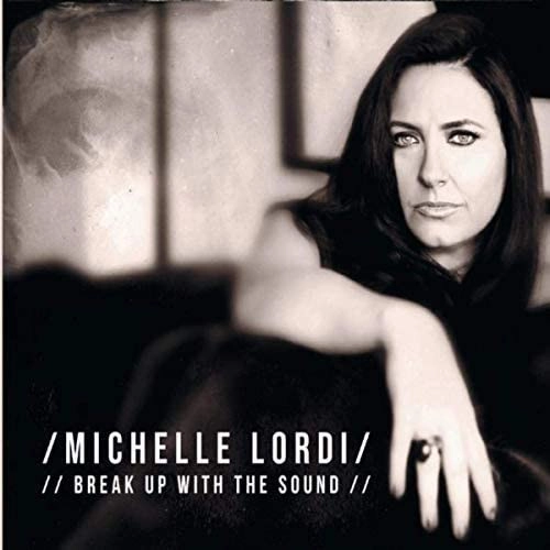 MICHELLE LORDI / ミッシェル・ローディ / BREAK UP WITH THE SOUND