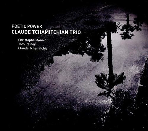 CLAUDE TCHAMITCHIAN / POETIC POWER