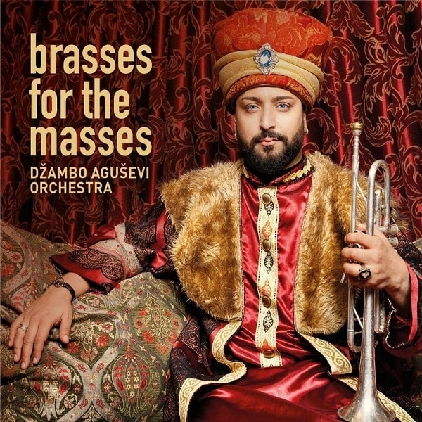 DZAMBO AGUSEVI ORCHESTRA / ジャンボ・オグシェフ・オーケストラ / BRASSES FOR THE MASSES
