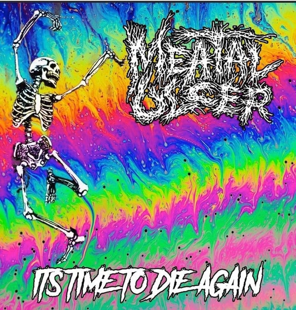 MEATAL ULCER / ITS TIME TO DIE AGAIN / ITS HATRED MADE MATTER