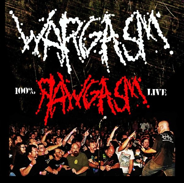 WARGASM / ウォーガズム / RAWGASM : LIVE IN BOSTON