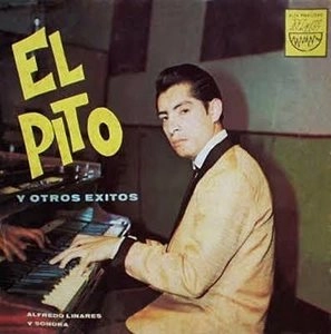 ALFREDITO LINARES / アルフレディート・リナレス / EL PITO Y OTROS EXITOS